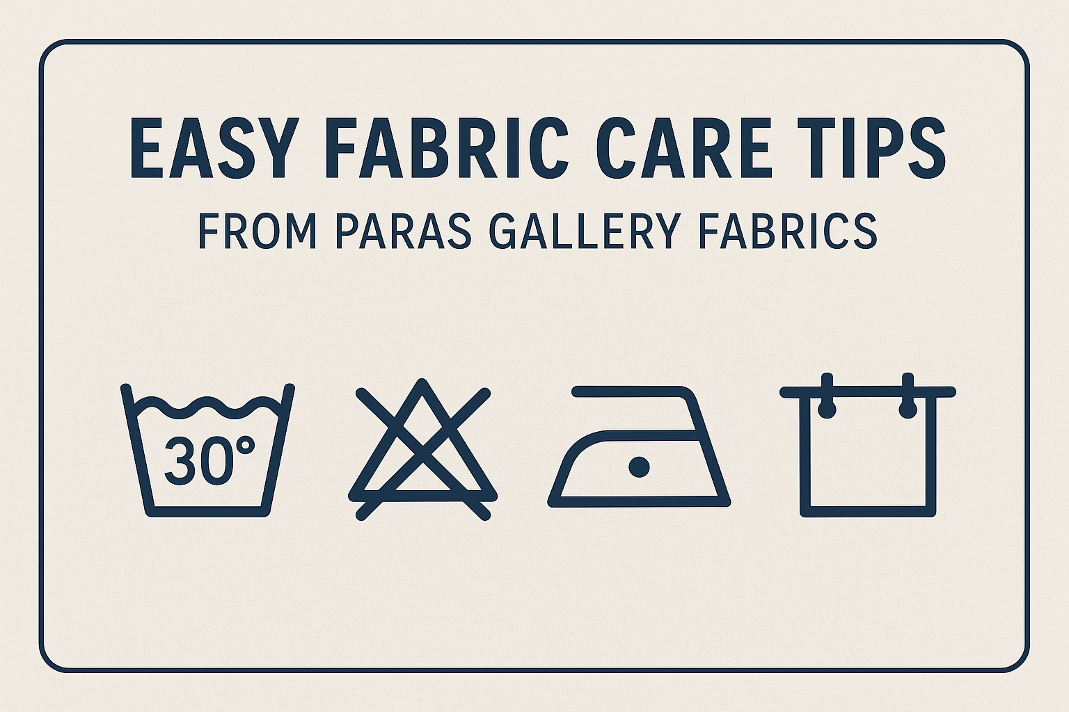 Easy Fabric Care Tips From Paras Gallery Fabrics