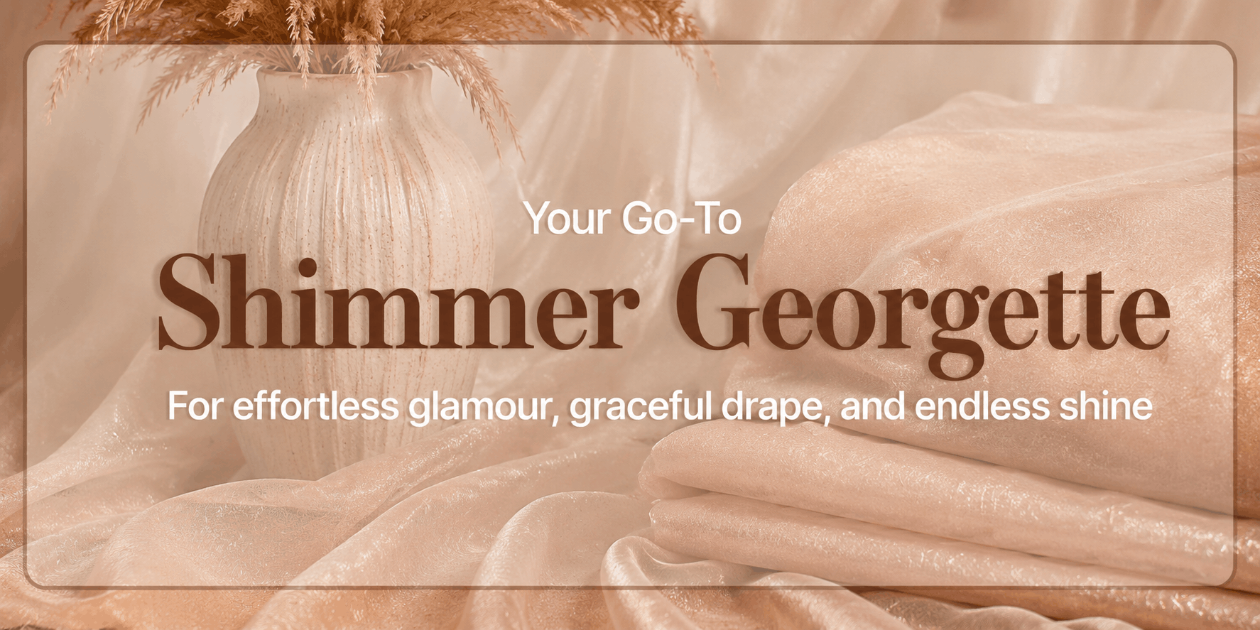 Shimmer Georgette